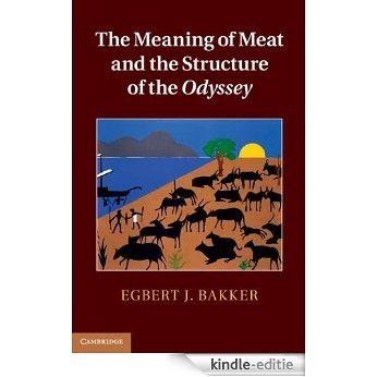 The Meaning of Meat and the Structure of the Odyssey [Kindle-editie]