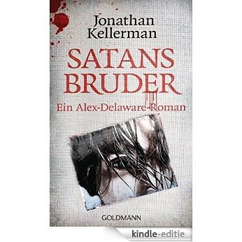 Satans Bruder: Ein Alex-Delaware-Roman 10 (German Edition) [Kindle-editie]