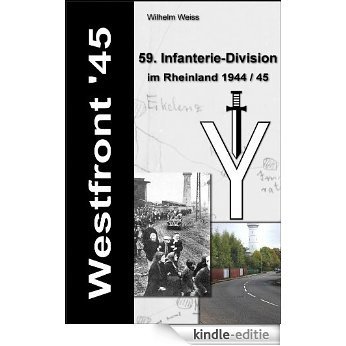 Westfront' 45 - 59. Infanterie-Division im Rheinland 44/45 (German Edition) [Kindle-editie] beoordelingen