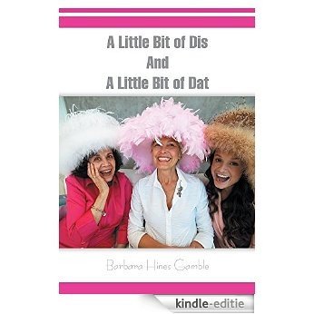 A Little Bit of Dis And A Little Bit of Dat (English Edition) [Kindle-editie]