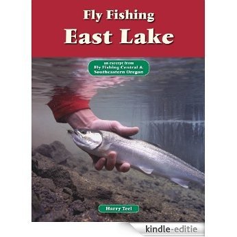 Fly Fishing East Lake: An Excerpt from Fly Fishing Central & Southeastern Oregon (No Nonsense Fly Fishing Guides) [Kindle-editie]