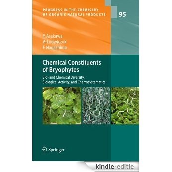Chemical Constituents of Bryophytes: Bio- and Chemical Diversity, Biological Activity, and Chemosystematics: 95 (Progress in the Chemistry of Organic Natural Products) [Kindle-editie]