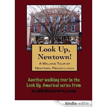 A Walking Tour of Newtown, Pennsylvania (Look Up, America!) (English Edition) [Kindle-editie]