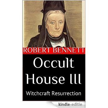Occult House III: Witchcraft Resurrection (Rupert Garfield Saga Book 3) (English Edition) [Kindle-editie]