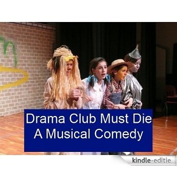 Drama Club Must Die - A Musical Comedy (English Edition) [Kindle-editie]