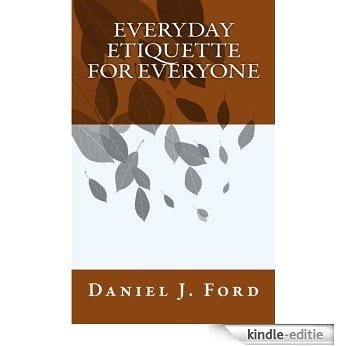 Everyday Etiquette For Everyone (English Edition) [Kindle-editie]