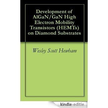Development of AlGaN/GaN High Electron Mobility Transistors (HEMTs) on Diamond Substrates (English Edition) [Kindle-editie]