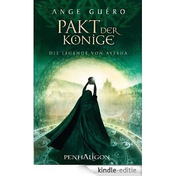 Die Legende von Ayesha: Pakt der Könige (Die Legende der Ayesha 2) (German Edition) [Kindle-editie]