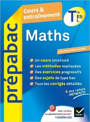 Maths Tle ES, L - Prépabac Cours & entraînement: Cours, méthodes et exercices - Terminale ES, L