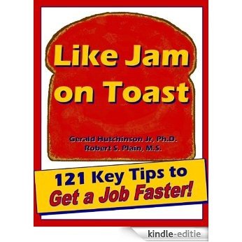 Like Jam on Toast:  Expert Tips for Making Your Job Search Efficient and Effective (English Edition) [Kindle-editie] beoordelingen