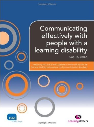 Communicating effectively with people with a learning disability (Supporting the Learning Disability Worker LM Series)