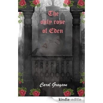 The only rose of Eden (Gothic Novel) (English Edition) [Kindle-editie]