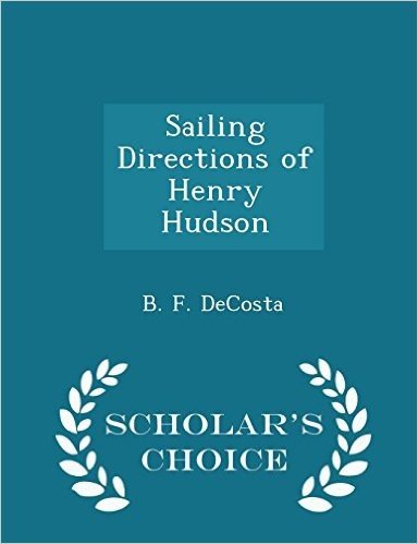Sailing Directions of Henry Hudson - Scholar's Choice Edition