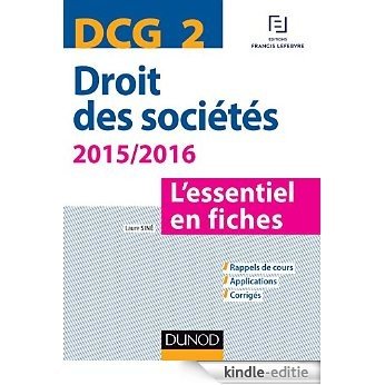 DCG 2 - Droit des sociétés 2015/2016 - 6e éd. : L'essentiel en fiches (Express DCG) (French Edition) [Print Replica] [Kindle-editie]