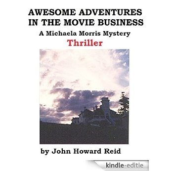 Awesome Adventures in the Movie Business: A Michaela Morris Mystery Thriller (English Edition) [Kindle-editie] beoordelingen
