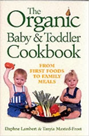 The Organic Baby and Toddler Cookbook