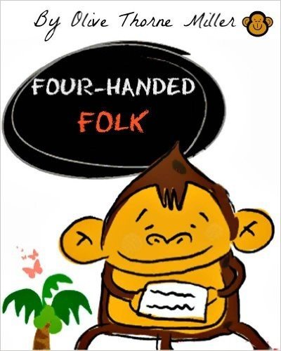 Four-Handed Folk (Classic Monkey Natural History Fiction for Children) (English Edition)