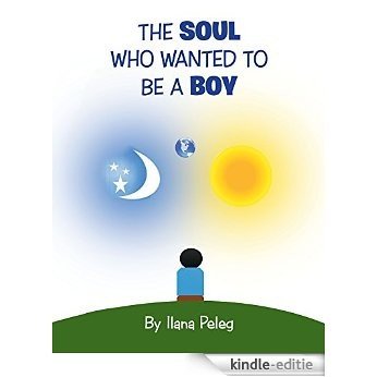 The Soul Who Wanted to Be a Boy (English Edition) [Kindle-editie]