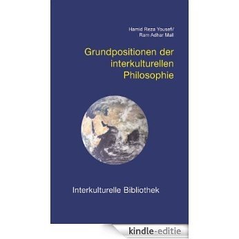 Grundpositionen der interkulturellen Philosophie (Interkulturelle Bibliothek 1) (German Edition) [Kindle-editie]