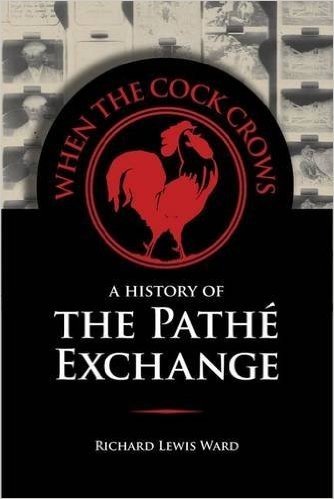 When the Cock Crows: A History of the Pathe Exchange baixar