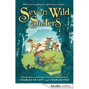 Seven Wild Sisters: A Modern Fairy Tale (English Edition) [Kindle-editie]