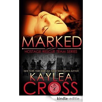 Marked (Hostage Rescue Team Series Book 1) (English Edition) [Kindle-editie]