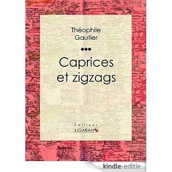 Caprices et zigzags (French Edition) [Kindle-editie]