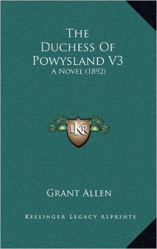 The Duchess of Powysland V3: A Novel (1892)