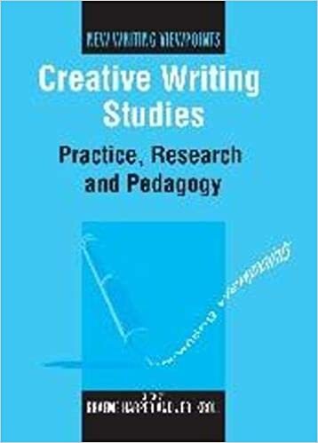 indir Creative Writing Studies: Practice, Research and Pedagogy (New Writing Viewpoints)