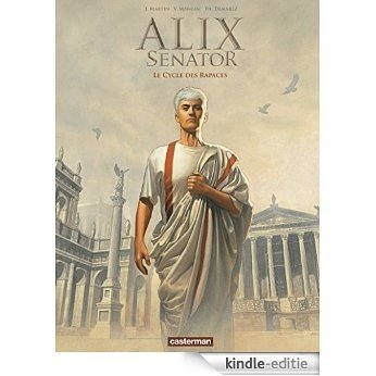 Alix Senator (Intégrale Tomes 1, 2, 3) - Le Cycle des Rapaces: Edition en noir et blanc (MARTIN) [Kindle-editie]