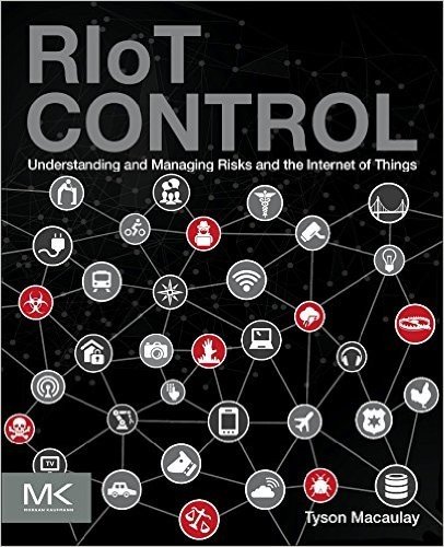 Riot Control: Understanding and Managing Risks and the Internet of Things