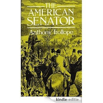 Anthony Trollope - The American Senator (Illustrated) (English Edition) [Kindle-editie]