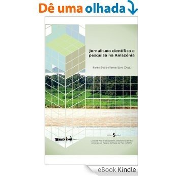 Jornalismo Científico e Pesquisa na Amazônia [eBook Kindle]