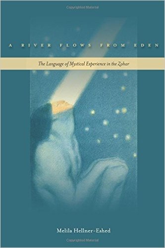 A River Flows from Eden: The Language of Mystical Experience in the Zohar