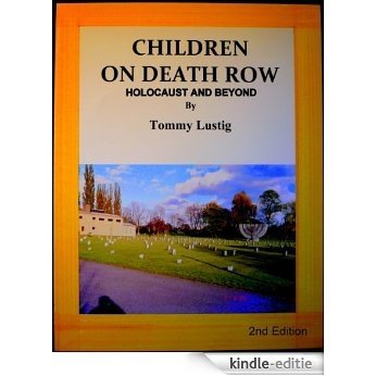 CHILDREN ON DEATH ROW, HOLOCAUST & BEYOND, 2nd Edition (English Edition) [Kindle-editie]