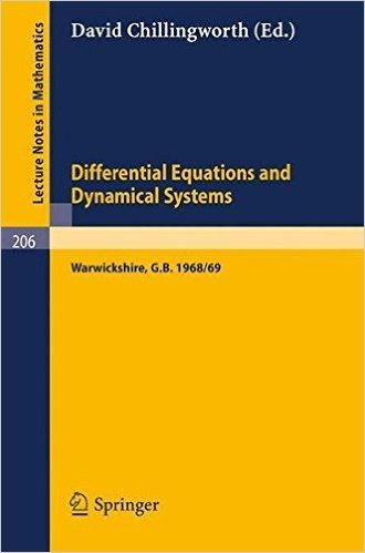 Proceedings of the Symposium on Differential Equations and Dynamical Systems: University of Warwick, September 1968 - August 1969, Summer School, July