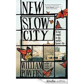New Slow City: Living Simply in the World's Fastest City [Kindle-editie] beoordelingen