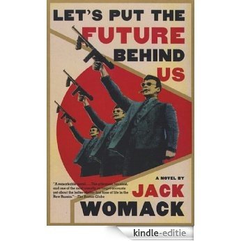 Let's Put the Future Behind Us (Jack Womack) [Kindle-editie]