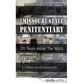 The Missouri State Penitentiary: 170 Years inside "The Walls" (MISSOURI HERITAGE READERS) [Kindle-editie] beoordelingen