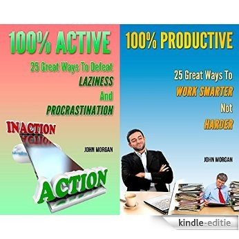 100% Active and Productive (2in1): 50 Great Ways To Defeat Your Laziness And Procrastination And Work Smarter Not Harder (How To Be 100% Book 6) (English Edition) [Kindle-editie]