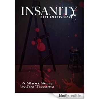 Insanity on Canvas (Experiments with the Glowing Green Ooze Book 1) (English Edition) [Kindle-editie]