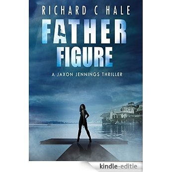 Father Figure (A Jaxon Jennings' Detective Mystery Thriller Series, Book 3) [Kindle-editie]