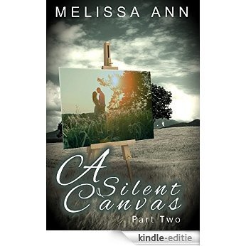A Silent Canvas Part Two (English Edition) [Kindle-editie]