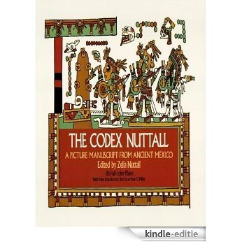 The Codex Nuttall: A Picture Manuscript from Ancient Mexico (Dover Fine Art, History of Art) [Kindle-editie]