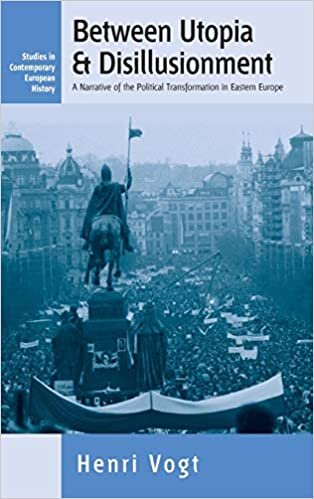 indir Between Utopia and Disillusionment: A Narrative of the Political Transformation in Eastern Europe (Studies in Contemporary European History, Band 1)