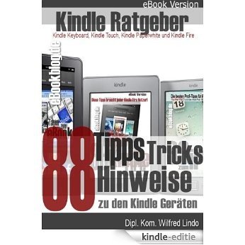 Kindle Ratgeber: 88 Tipps, Tricks, Hinweise und Shortcuts - Für alle Kindle Modelle geeignet (German Edition) [Kindle-editie]
