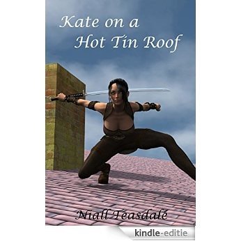 Kate on a Hot Tin Roof (Unobtainium Book 1) (English Edition) [Kindle-editie]