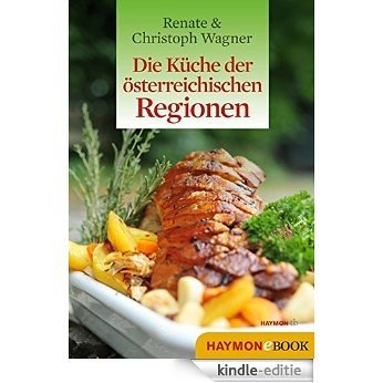 Die Küche der österreichischen Regionen (HAYMON TASCHENBUCH) (German Edition) [Kindle-editie]