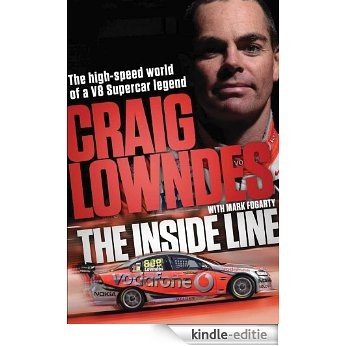 The Inside Line: The High-Speed World of a V8 Supercar Legend Driver [Kindle-editie]