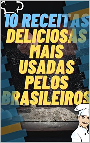 10 Receitas deliciosas mais usadas pelos Brasileiros